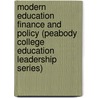 Modern Education Finance and Policy (Peabody College Education Leadership Series) door James Guthrie