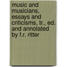 Music And Musicians, Essays And Criticisms, Tr., Ed. And Annotated By F.R. Ritter door Robert Alexander Schumann