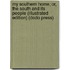My Southern Home; Or, The South And Its People (Illustrated Edition) (Dodo Press)