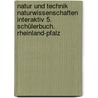 Natur und Technik Naturwissenschaften interaktiv 5. Schülerbuch. Rheinland-Pfalz by Siegfried Bresler