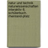 Natur und Technik Naturwissenschaften interaktiv 6. Schülerbuch. Rheinland-Pfalz by Harald Seufert