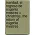 Navidad, el Regreso de Eugenia Mestres = Christmas, the Return of Eugenia Mestres