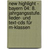 New Highlight - Bayern 04: 8. Jahrgangsstufe. Lieder- Und Text-cds Für M-klassen door Onbekend