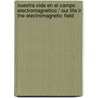 Nuestra vida en el campo electromagnetico / Our Life in the Electromagnetic Field door Alberto Perez Izquierdo