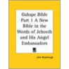 Oahspe Bible Part 1 a New Bible in the Words of Jehovih and His Angel Embassadors by John Newbrough