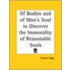 Of Bodies And Of Man's Soul To Discover The Immorality Of Reasonable Souls (1669)