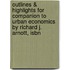 Outlines & Highlights For Companion To Urban Economics By Richard J. Arnott, Isbn
