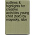 Outlines & Highlights For Creative Activities Young Child (Text) By Mayesky, Isbn