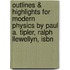 Outlines & Highlights For Modern Physics By Paul A. Tipler, Ralph Llewellyn, Isbn