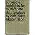 Outlines & Highlights For Multivariate Data Analysis By Hair, Black, &Babin, Isbn