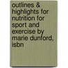 Outlines & Highlights For Nutrition For Sport And Exercise By Marie Dunford, Isbn door Cram101 Textbook Reviews