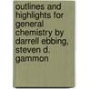 Outlines And Highlights For General Chemistry By Darrell Ebbing, Steven D. Gammon door Cram101 Textbook Reviews