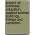 Papers On Technical Education, Applied Science Buildings, Fittings And Sanitation