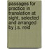 Passages For Practice In Translation At Sight, Selected And Arranged By J.S. Reid
