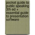 Pocket Guide to Public Speaking 3th Ed + Essential Guide to Presentation Software