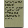 Portions Of The Book Of Common Prayer Together With Hymns And Addresses In Eskimo door Church of England