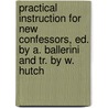 Practical Instruction For New Confessors, Ed. By A. Ballerini And Tr. By W. Hutch door Filippo Maria Salvatori