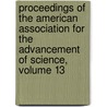 Proceedings Of The American Association For The Advancement Of Science, Volume 13 door American Associ
