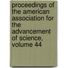 Proceedings Of The American Association For The Advancement Of Science, Volume 44 by Unknown
