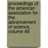 Proceedings Of The American Association For The Advancement Of Science, Volume 48 door American Associ
