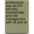 Professional Asp.net 3.5 Security, Membership, And Role Management With C# And Vb