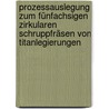 Prozessauslegung zum fünfachsigen zirkularen Schruppfräsen von Titanlegierungen by Matthias Meinecke