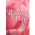 Rainy Days - An Alternative Journey From Pride And Prejudice To Passion And Love.