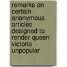 Remarks On Certain Anonymous Articles Designed To Render Queen Victoria Unpopular door John Bellows