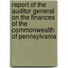 Report Of The Auditor General On The Finances Of The Commonwealth Of Pennsylvania door Office of the Auditor General