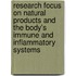 Research Focus On Natural Products And The Body's Immune And Inflammatory Systems