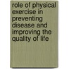 Role of Physical Exercise in Preventing Disease and Improving the Quality of Life door Onbekend