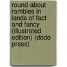 Round-About Rambles in Lands of Fact and Fancy (Illustrated Edition) (Dodo Press) door Frank R. Stockton