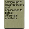 Semigroups of Linear Operators and Applications to Partial Differential Equations door Amnon Pazy