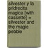 Silvester y La Pridrecita Magica [With Cassette] = Silvester and the Magic Pebble