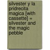 Silvester y La Pridrecita Magica [With Cassette] = Silvester and the Magic Pebble by William Steig