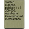 Staaten Europas, politisch 1 : 7 200 000. Wandkarte Kleinformat mit Metallstäben by Unknown