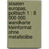 Staaten Europas, politisch 1 : 8 000 000. Wandkarte Kleinformat ohne Metallstäbe by Unknown