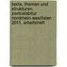 Texte, Themen und Strukturen. Zentralabitur Nordrhein-Westfalen 2011. Arbeitsheft door Angelika Thönneßen