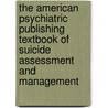 The American Psychiatric Publishing Textbook of Suicide Assessment and Management by  R.i. Hales