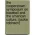 The Cooperstown Symposium on Baseball and the American Culture, (Jackie Robinson)