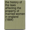 The History of the Laws Affecting the Property of Married Women in England (1884) door Basil Edwin Lawrence