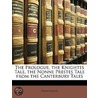 The Prologue, The Knightes Tale, The Nonne Prestes Tale From The Canterbury Tales door Onbekend