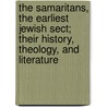 The Samaritans, The Earliest Jewish Sect; Their History, Theology, And Literature door Montgomery James A. (James Alan)