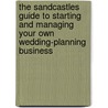 The Sandcastles Guide to Starting and Managing Your Own Wedding-Planning Business door Shari Beck