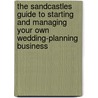 The Sandcastles Guide to Starting and Managing Your Own Wedding-Planning Business by Shari Beck
