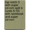 Top Notch 3 With Super Cd-Rom Split B (Units 6-10) With Workbook And Super Cd-Rom by Joan M. Saslow