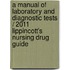 A Manual of Laboratory and Diagnostic Tests / 2011 Lippincott's Nursing Drug Guide