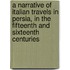 A Narrative Of Italian Travels In Persia, In The Fifteenth And Sixteenth Centuries