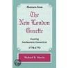 Abstracts From The New London Gazette Covering Southeastern Connecticut, 1770-1773 door Richard B. Marrin