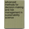 Advanced Methods For Decision-Making And Risk Management In Sustainability Science by Jurgen Scheffran